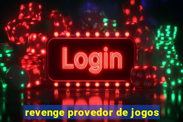 revenge provedor de jogos